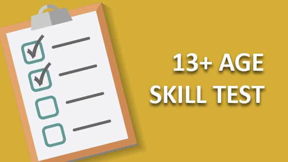 13+ age skill test